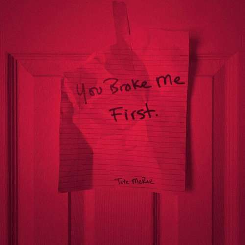 you broke me first